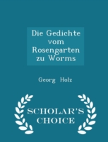 Gedichte Vom Rosengarten Zu Worms - Scholar's Choice Edition