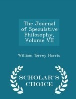 Journal of Speculative Philosophy, Volume VII - Scholar's Choice Edition