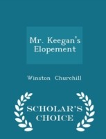 Mr. Keegan's Elopement - Scholar's Choice Edition