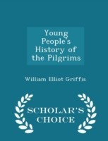 Young People's History of the Pilgrims - Scholar's Choice Edition