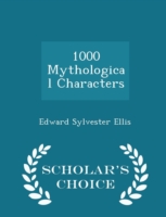 1000 Mythological Characters - Scholar's Choice Edition