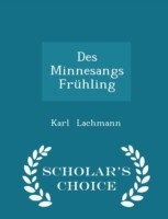 Des Minnesangs Fruhling - Scholar's Choice Edition