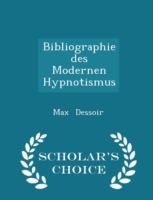 Bibliographie Des Modernen Hypnotismus - Scholar's Choice Edition