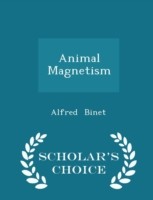Animal Magnetism - Scholar's Choice Edition