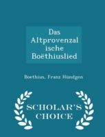 Altprovenzalische Boethiuslied - Scholar's Choice Edition