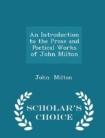 Introduction to the Prose and Poetical Works of John Milton - Scholar's Choice Edition