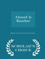 Ahmed Le Boucher - Scholar's Choice Edition