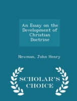 Essay on the Development of Christian Doctrine - Scholar's Choice Edition