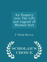 Enquiry Into the Life and Legend of Michael Scot - Scholar's Choice Edition