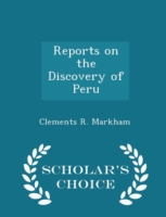 Reports on the Discovery of Peru - Scholar's Choice Edition