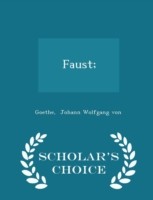 Faust; - Scholar's Choice Edition