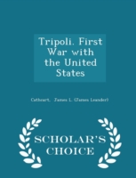 Tripoli. First War with the United States - Scholar's Choice Edition