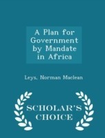 Plan for Government by Mandate in Africa - Scholar's Choice Edition