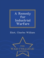 Remedy for Industrial Warfare - War College Series