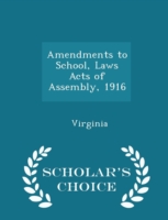 Amendments to School, Laws Acts of Assembly, 1916 - Scholar's Choice Edition