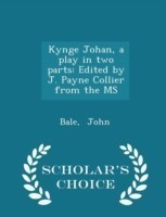 Kynge Johan, a Play in Two Parts