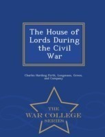 House of Lords During the Civil War - War College Series