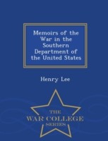 Memoirs of the War in the Southern Department of the United States - War College Series