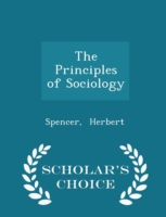 Principles of Sociology - Scholar's Choice Edition