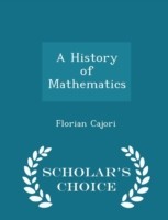 History of Mathematics - Scholar's Choice Edition
