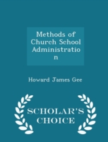 Methods of Church School Administration - Scholar's Choice Edition