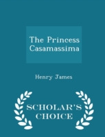 Princess Casamassima - Scholar's Choice Edition