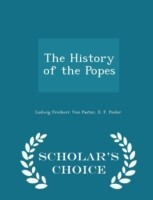 History of the Popes - Scholar's Choice Edition