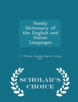 Handy Dictionary of the English and Italian Languages - Scholar's Choice Edition