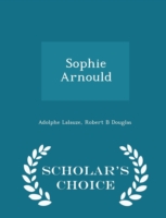 Sophie Arnould - Scholar's Choice Edition