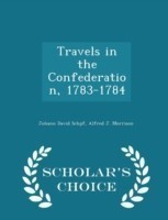 Travels in the Confederation, 1783-1784 - Scholar's Choice Edition