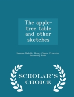 Apple-Tree Table and Other Sketches - Scholar's Choice Edition