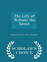 Life of William the Silent - Scholar's Choice Edition
