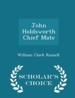 John Holdsworth Chief Mate - Scholar's Choice Edition