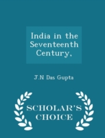 India in the Seventeenth Century, - Scholar's Choice Edition