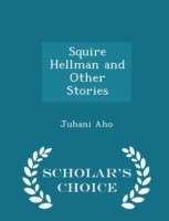 Squire Hellman and Other Stories - Scholar's Choice Edition
