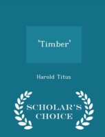 'Timber' - Scholar's Choice Edition