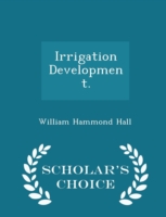 Irrigation Development. - Scholar's Choice Edition