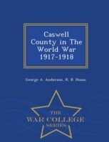 Caswell County in the World War 1917-1918 - War College Series