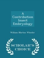 Contribution Insect Embryology - Scholar's Choice Edition