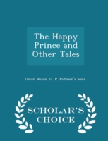 Happy Prince and Other Tales - Scholar's Choice Edition