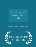 History of Savannah, Ga - Scholar's Choice Edition