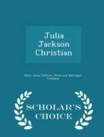 Julia Jackson Christian - Scholar's Choice Edition