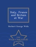 Italy, France and Britain at War - War College Series