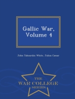 Gallic War, Volume 4 - War College Series