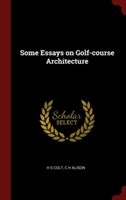 SOME ESSAYS ON GOLF-COURSE ARCHITECTURE
