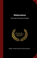 MAHAVAMSA: THE GREAT CHRONICLE OF CEYLON