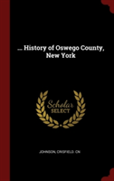 ... HISTORY OF OSWEGO COUNTY, NEW YORK