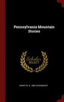 PENNSYLVANIA MOUNTAIN STORIES