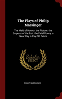 THE PLAYS OF PHILIP MASSINGER: THE MAID