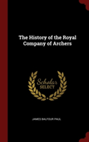 THE HISTORY OF THE ROYAL COMPANY OF ARCH